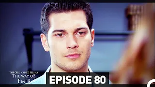 The Girl Named Feriha - The Way of Emir  Episode 80 Final (English Subtitles HD)