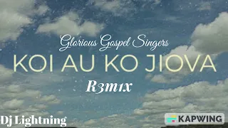 Glorious Gospel   Koi Au Ko Jiova R3m1x Dj Lightning