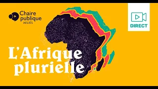 L'Afrique plurielle - Chaire publique 2018-19 5/5