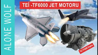 MİLLİ JET MOTORUMUZ -TEİ-TF6000