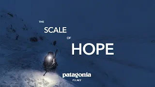 The Scale of Hope |Climate, Climbing and Systemic Change | Patagonia Films