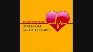 Damon Paul feat. Isabel Soares - So many ways to love (Village Rockerz Edit)