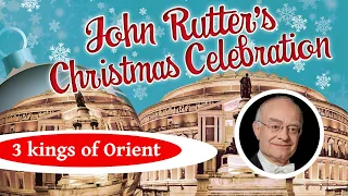 John Rutter - Three kings of Orient (Cambridge Singers)