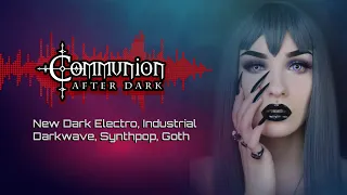 Communion After Dark feat. MORIS BLAK!  New Dark Electro, Industrial, EBM, Gothic, Synthpop