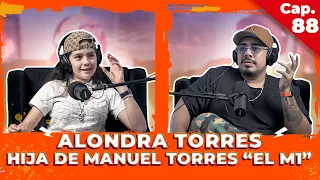 LA VIDA DE ALONDRA TORRES, HIJA DE MANUEL TORRES "EL M1" - ENTRE COMPAS #88