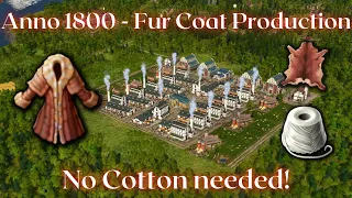 Anno 1800 - Fur Coat Production Layout (no cotton needed!)