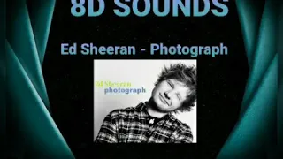 Ed Sheeran - Photograph ( 8D sound) | LYRICS | USE HEADPHONES 🎧 |