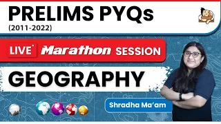 Crack UPSC Prelims with 10 Years PYQ | Geography | Marathon Session