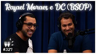 RAFAEL MORAES E DC (BSOP) #POKER - Flow Podcast #327