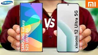 Samsung S23 Ultra vs Xiaomi 12 Ultra