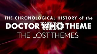 The Chronological History of the Doctor Who Theme - The Lost Themes
