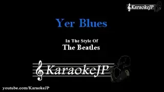 Yer Blues (Karaoke) - Beatles