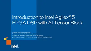 Introduction to Intel Agilex® 5 FPGA DSP with AI Tensor Block