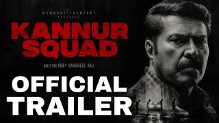 Kannur Squad Official Trailer | Mammootty | Roby Varghese Raj | Mammootty Kampany | Sushin Shyam |