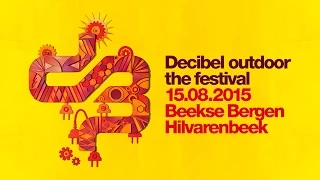 Decibel outdoor 2015 - the festival trailer