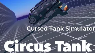 Cursed Circus Tank Simulator