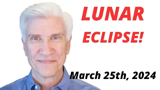 FULL MOON LUNAR ECLIPSE!  March 25th , 2024 · AMAZING PREDICTIONS!