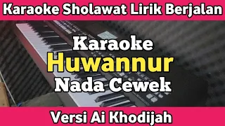 Karaoke - Huwannur Nada Cewek Ai Khodijah Lirik Berjalan | Karaoke Sholawat