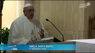Papa Francesco, omelia a Santa Marta del 17 gennaio 2020