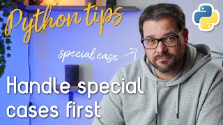 Handle The Special Cases First // Python Tips