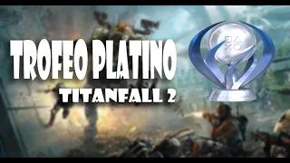 LISTA DE TROFEOS DE TITANFALL 2 / ¡TROFEO PLATINO!