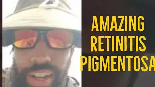 Amazing retinitis pigmentosa experience. valuable lessons learned