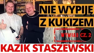 NIE WYPIJĘ Z KUKIZEM - KAZIK STASZEWSKI || Telewizja PUBliczna #11 cz.2