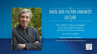 Chauncey Lecture: The “Other” Valley Campaign