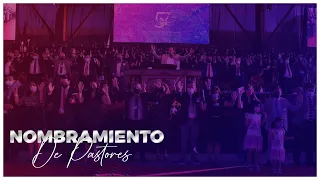 Nombramiento Nuevos Pastores | 57 Asamblea Anual 2022