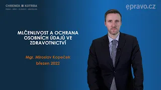 Miroslav Kopeček: Mlčenlivost a ochrana osobních údajů ve zdravotnictví