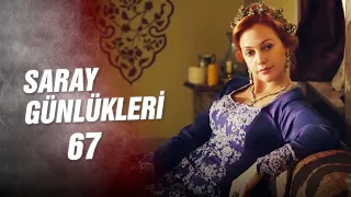 Saray Günlükleri 67 | Bin Firuze Gelse Bir Hürrem Eder Mi? Sanmam