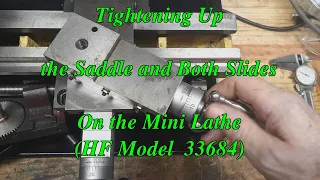 Tighten Up Saddle and Slides on Mini Lathe