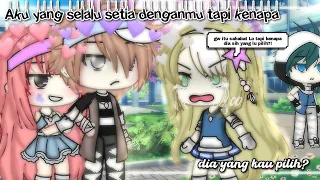 "Aku yang selalu setia denganmu tapi yang kamu pilih dia?"//glmm//gacha life