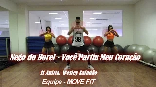 Você Partiu Meu Coração - Nego do Borel ft. Anitta, Wesley Safadão - COREOGRAFIA - MOVE FIT