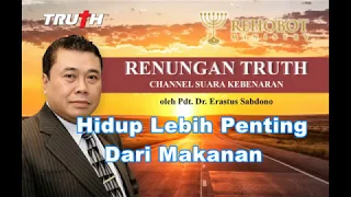 Hidup Lebih Penting Dari Makanan | Renungan 21 Jul 2019