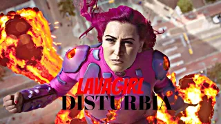 Lavagirl | DISTURBIA [WE CAN BE HEROES]