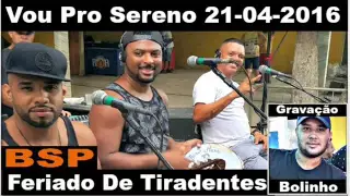 Vou Pro Sereno Ao Vivo No Feriado De Tiradentes 2016 BSP