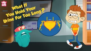 What If You Hold Your Urine For Too Long? | How Urinary System Works? | The Dr Binocs Show For Kids