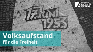 17. Juni 1953: Volksaufstand für die Freiheit – Ursachen, Verlauf und Folgen