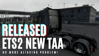 ETS 2/ATS - New TAA - No More Aliasing, Flickering