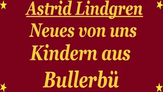 Astrid Lindgren Neues von uns Kindern aus Bullerbü Hörspiel zum Film #02