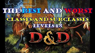 Best and Worst class and subclass options (levels 1-5)