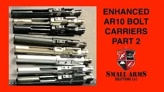 Enhanced AR10 Bolt Carriers - Part 2