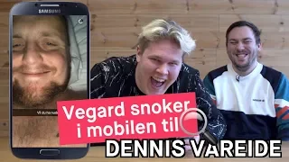 Vegard Harm snoker i mobilen til Dennis Vareide