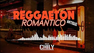 MIX REGGAETÓN ROMANTICO ANTIGUO (Big Boy, La Factoria, Eddy Lover, Makano, Nigga) Dj Chily