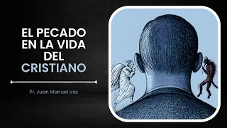 El Pecado en la Vida del Cristiano - Juan Manuel Vaz