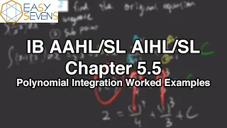 IB Calculus: 5.5 Polynomial Integral Worked Examples - IB AA HL/SL AI HL/SL - IB AA HL/SL AI HL/SL