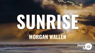 Morgan Wallen - Sunrise Lyrics