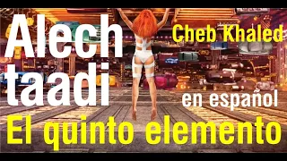 Alech taadi - Cheb Khaled (subtitulada)