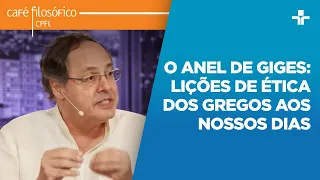 Café Filosófico | O Anel de Giges: lições de ética dos gregos aos nossos dias | Parte 1| 05/03/2023